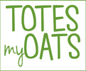 Totes My Oats